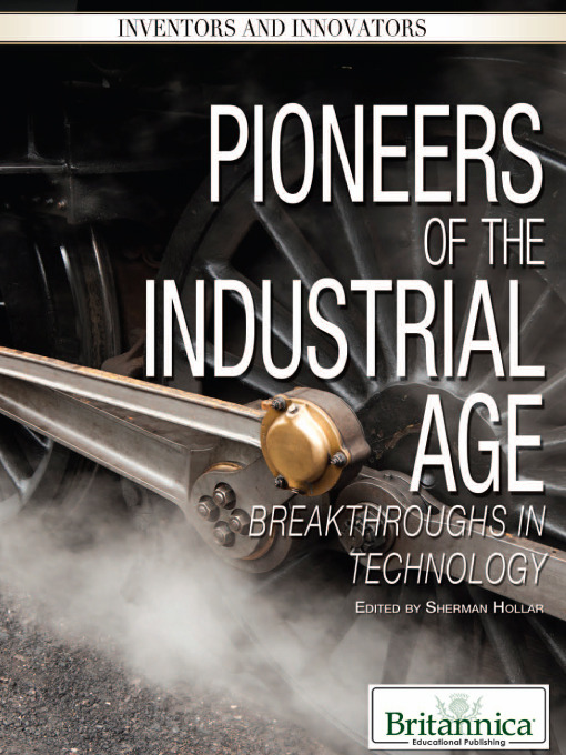 Title details for Pioneers of the Industrial Age by Britannica Educational Publishing - Available